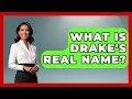 What Is Drake s Real Name - The Musician Encyclopedia