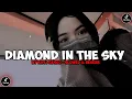 Download Lagu DJ DIAMOND IN THE SKY BY Kifli Gesec - ( Slowed \u0026 Reverb )🎶