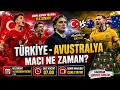 TURKIYE - AVUSTRALYA MACI NE ZAMAN Saat Kacta Hangi Kanalda Haydi Turkiyem Bastir