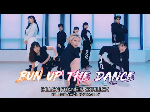 Download MP3 Dillon Francis, Skrillex - Bun Up the Dance : YELLme Choreography [부산댄스학원/서면댄스학원]
