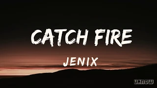 Download Catch Fire (Lyrics) -  Jenix MP3