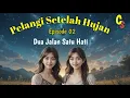 Lagu Pelangi Setelah Hujan 02 ... Dua Jalan Satu Hati
