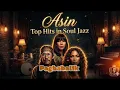 OPM Jazz Remake: Asin Top Hits - Pagbabalik, Ang Buhay Ko, Usok, Gising Na Kaibigan & More