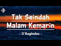 D'Bagindas – Tak Seindah Malam Kemarin | Lirik Lagu