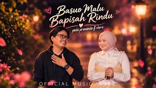Pinki Prananda Ft Clara - Basuo Malu Bapisah Rindu (Official Music Video)