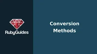How to Use Ruby Conversion Methods