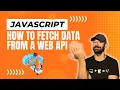 How to Fetch Data in Javascript