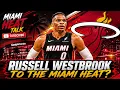 Russell Westbrook to the Miami Heat Is Heat Culture EXACTLY What He Needs