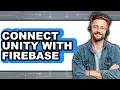 How to Connect Unity with Firebase 2025 - The Only Way