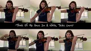 Think Of Me Once In A While Take Care Violin Cover 