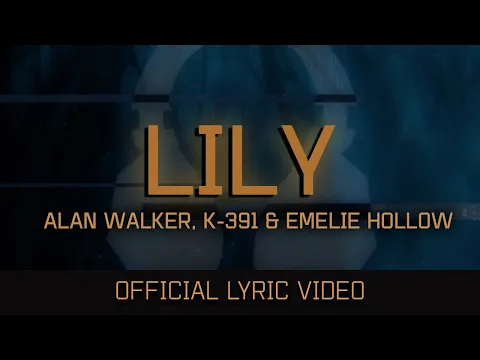 Download MP3 Alan Walker - Lily ft. K-391 \u0026 Emelie Hollow (Official Lyric Video)