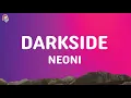 Download Lagu Neoni - Darkside (Lyrics)