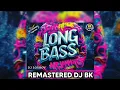 Download Lagu Long Bass Remastered || Mr Jammer X DJ BK || DJ SOUROV