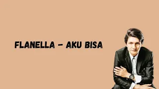 Download Flanella - Aku Bisa (Lirik Musik) ~Demi aku yang pernah ada di hatimu~ MP3