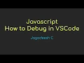 Debug Javascript or Node js program in VSCode