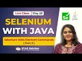 Selenium with Java Live Class - Day 22 Selenium Web Element Commands Part 2 STAD Solution