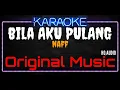 Karaoke Bila Aku Pulang ( Original Music ) HQ Audio - Naff