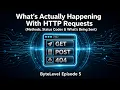 ByteLevel Episode 5 - HTTP Explained Methods Status Codes and What s Actually Being Requested