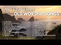 Best Old Worship Songs from the 80s \u0026 90s | As The Deer Panteth for the Water