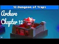 Archero - Chapter 12 Hack Guide Dungeon of Traps