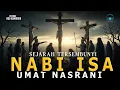 TERUNGKAP❗❗  Sejarah Rahasia Tersembunyi Nabi Isa dan Nasrani dari Awal Hingga Akhir