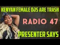 Lagu Radio 47 Presenter Mkamburi Chigogo Claims Kenyan Female DJs Are Trash