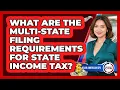 What Are The Multi-state Filing Requirements For State Income Tax - Asian American CPA