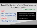 Python program to count the number of matching characters in a pair of string Python Program 11