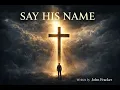 Say His Name (Official Video)