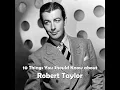 10 Things You Should Know About Robert Taylor