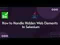 How to Handle Hidden Elements In Selenium Using JavascriptExecutor to interact with hidden element