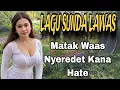 Download Lagu MATAK WAAS‼️LAGU SUNDA LAWAS PILIHAN TERBAIK 2025