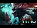 Download Lagu Shamanic Music for Ancestral Healing \u0026 Soul Grounding | 963Hz