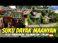 Download Lagu BERTAMU KE RUMAH MASYARAKAT SUKU DAYAK MAANYAN DI PEDALAMAN KALIMANTAN TENGAH 🇮🇩