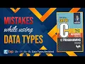 Let Us C Solutions C Programming Errors and Mistakes while using Data Types in C