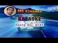 Download Lagu Bonny AG ''KEKE''Karaoke No Vocal Dj Remix Manado Rhido Waner (Chandra R'Mix)