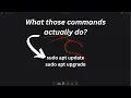 What actually are command sudo apt update and sudo apt upgrade in Linux