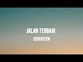 Download Lagu SEVENTEEN - JALAN TERBAIK | LIRIK