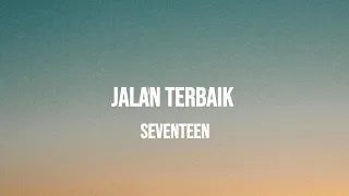 seventeen jalan terbaik lirik
