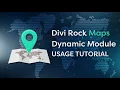 Divi Rock Maps Dynamic Module Usage Tutorial