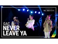 Download Lagu GAC - Never leave ya