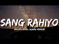 Download Lagu Sang Rahiyo (Lyrics) - Jasleen Royal, Ujjwal Kashyap