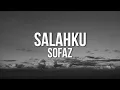 Download Lagu Sofaz - Salahku (Official Lyric Video)