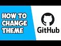 How To Change Theme on Github