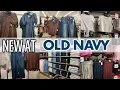 OLD NAVY NEW ARRIVALS DEALS for JULY 2026 SHOP WITH ME