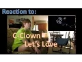 Download Lagu Reaction to C-Clown's Let's Love MV
