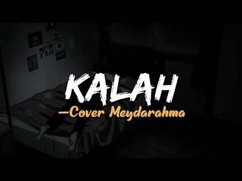 Download MP3 Kalah - Cover Meydarahma (Lirik)