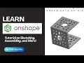 Onshape 3D CAD Tutorial Learn to Sketch Assemble and Import