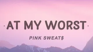 Pink Sweats - At My Worst