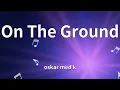 oskar med k - On The Ground (Lyrics)